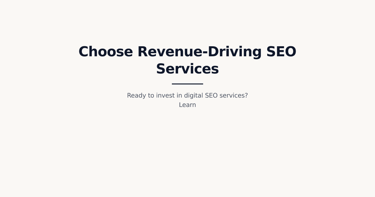 Stop Wasting Budget: How to Choose Digital SEO Services That Actually Drive Revenue