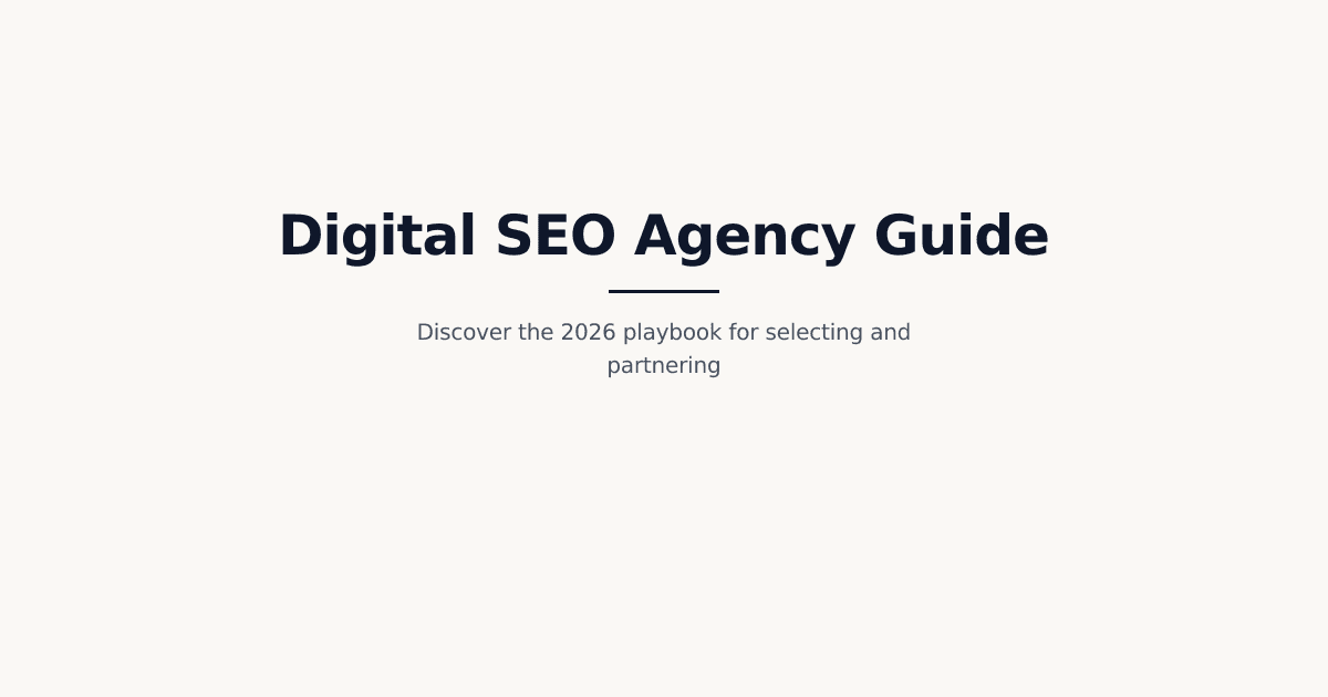 The Ultimate 2026 Guide to a Digital SEO Agency: Strategies for Enterprise Growth