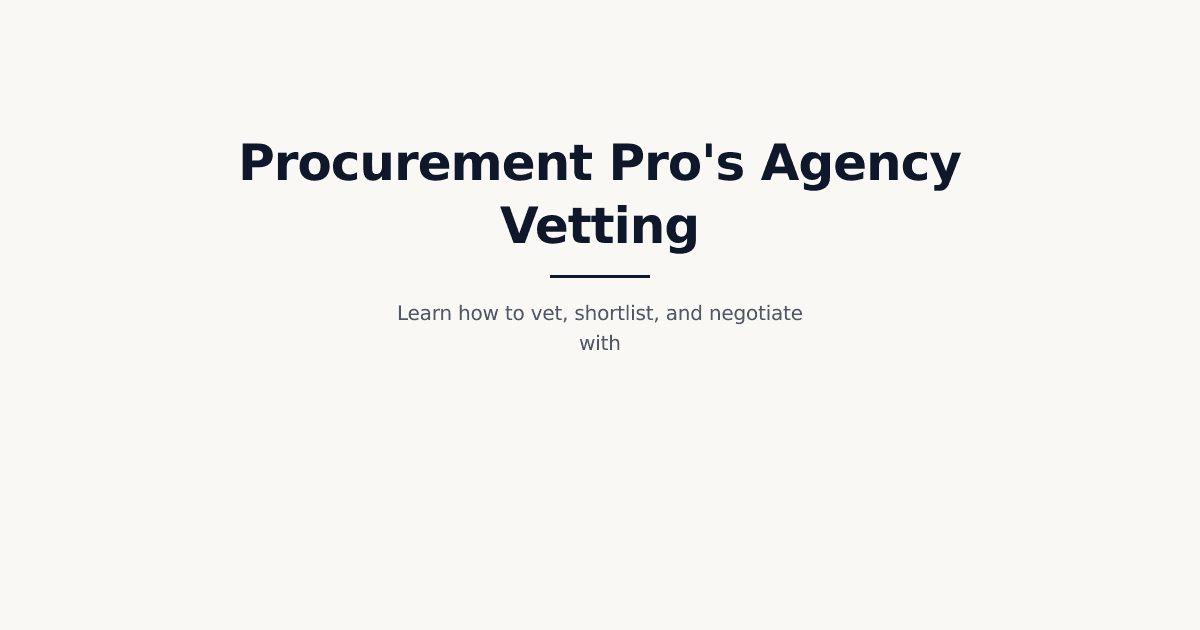 Best Digital Marketing Agency: The Procurement Pro's Vetting Framework
