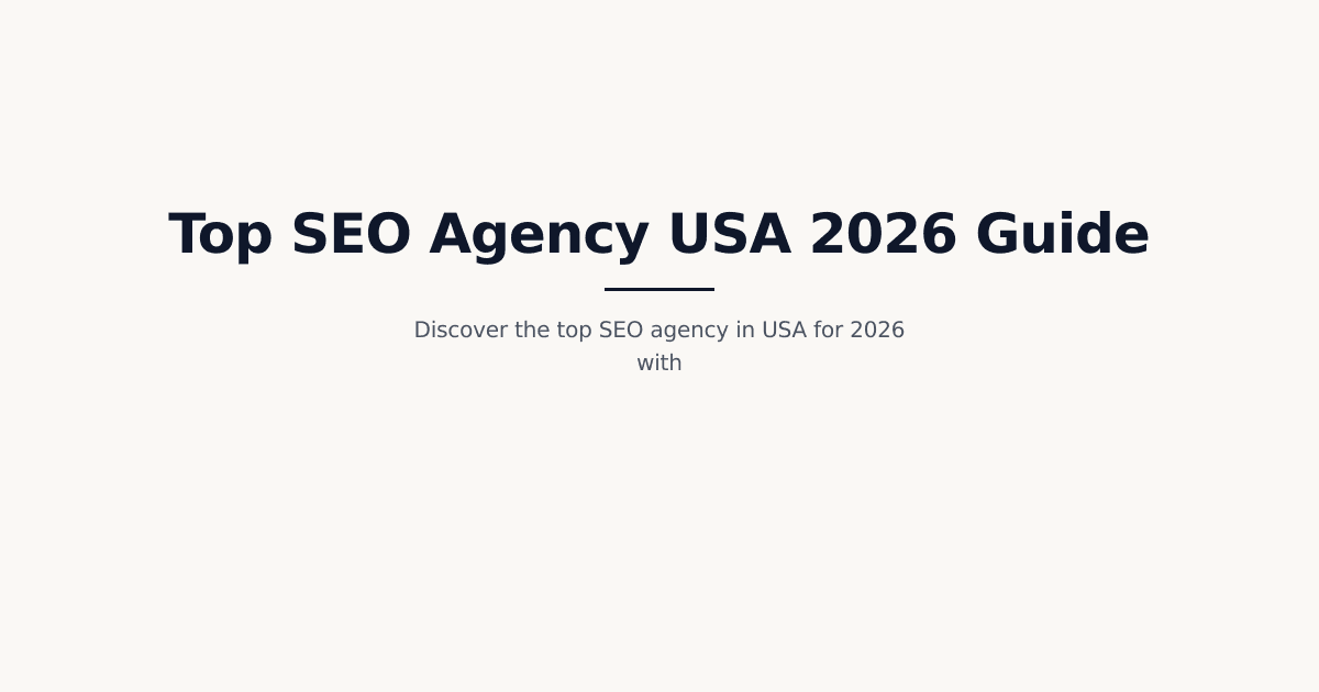 Top SEO Agency in USA: 2026 Comprehensive Guide for Corporate Growth