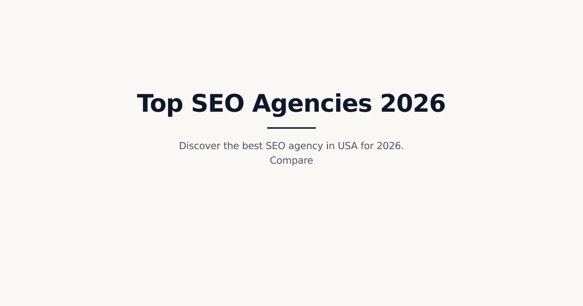 Best SEO Agency in USA 2026: The Ultimate Guide to Choosing the Right Partner for Enterprise Growth